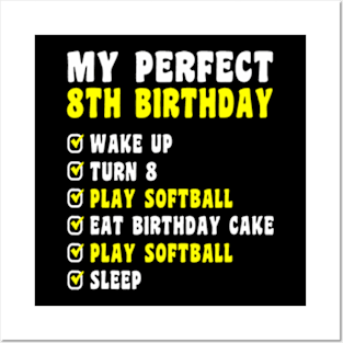 8 Years Old My Perfect 8Th Birthday Softball 8Th Birthday Posters and Art